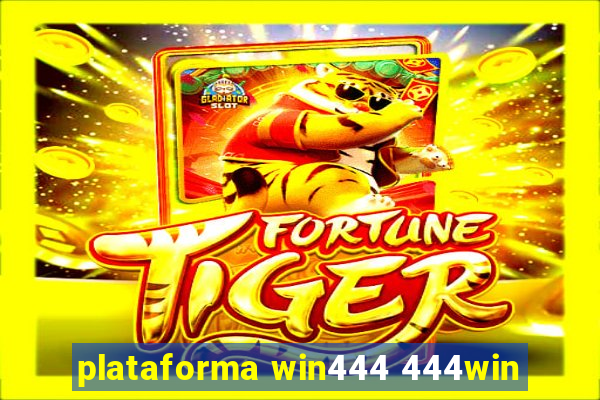 plataforma win444 444win